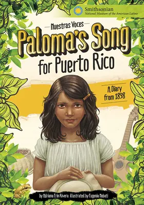 Cântecul lui Paloma pentru Puerto Rico: Un jurnal din 1898 - Paloma's Song for Puerto Rico: A Diary from 1898