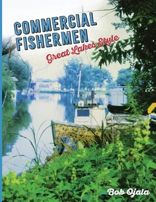 Pescarii comerciali - stilul Marilor Lacuri - Commercial Fishermen - Great Lakes Style