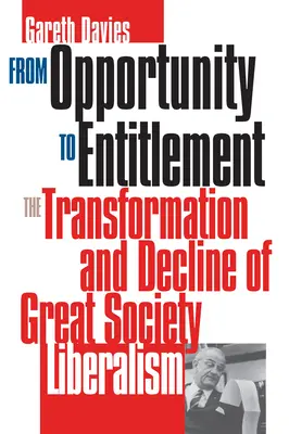 De la Opportunity/Entitlement: The Transformation and Decline of Great Society Liberalism (Transformarea și declinul liberalismului Marii Societăți) - From Opportunity/Entitlement: The Transformation and Decline of Great Society Liberalism