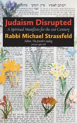 Iudaismul dezorganizat: Un manifest spiritual pentru secolul XXI - Judaism Disrupted: A Spiritual Manifesto for the 21st Century