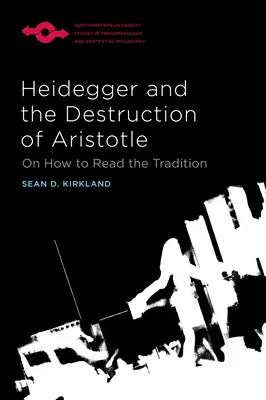 Heidegger și distrugerea lui Aristotel: Despre cum să citim tradiția - Heidegger and the Destruction of Aristotle: On How to Read the Tradition