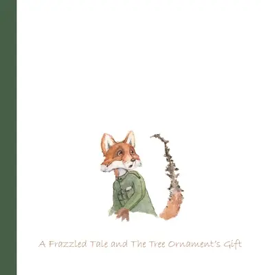 „Au fost două Crăciunuri: A Frazzled Tale și The Tree Ornament's Gift - 'Twas Two Christmases: A Frazzled Tale and The Tree Ornament's Gift