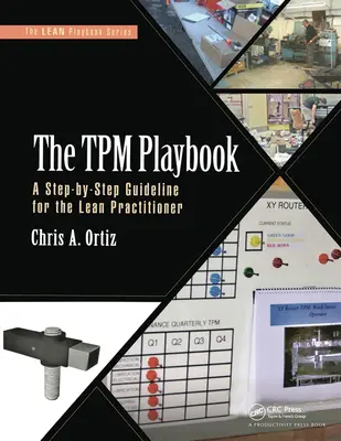 Manualul TPM: Un ghid pas cu pas pentru practicienii Lean - The TPM Playbook: A Step-By-Step Guideline for the Lean Practitioner