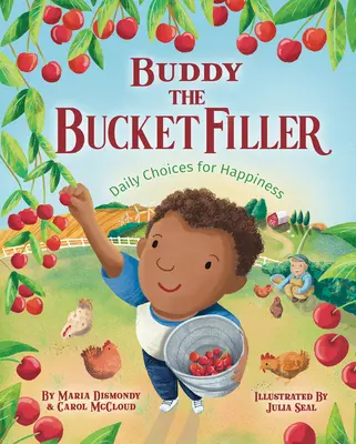Buddy umpletorul de găleți: Alegeri zilnice pentru fericire - Buddy the Bucket Filler: Daily Choices for Happiness