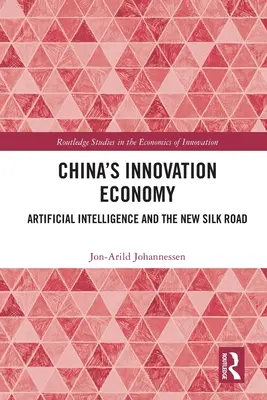 Economia chineză a inovării: Inteligența artificială și noul Drum al Mătăsii - China's Innovation Economy: Artificial Intelligence and the New Silk Road