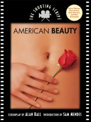 Frumusețea americană: Scenariul de filmare - American Beauty: The Shooting Script