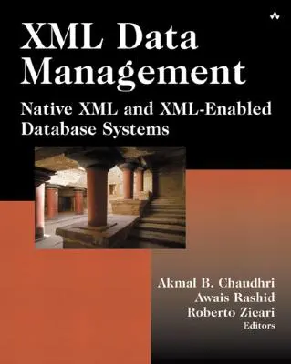 Gestionarea datelor XML - XML nativ și sisteme de baze de date bazate pe XML - XML Data Management - Native XML and XML-Enabled Database Systems