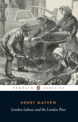Muncitorii și săracii din Londra (London Labour and the London Poor) - London Labour and the London Poor