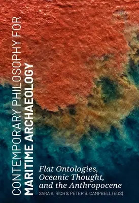Filosofie contemporană pentru arheologia maritimă: Ontologii plate, gândire oceanică și antropocen - Contemporary Philosophy for Maritime Archaeology: Flat Ontologies, Oceanic Thought, and the Anthropocene