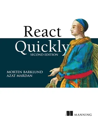 Reacționează rapid, ediția a doua - React Quickly, Second Edition
