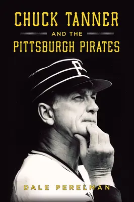 Chuck Tanner și Pittsburgh Pirates - Chuck Tanner and the Pittsburgh Pirates