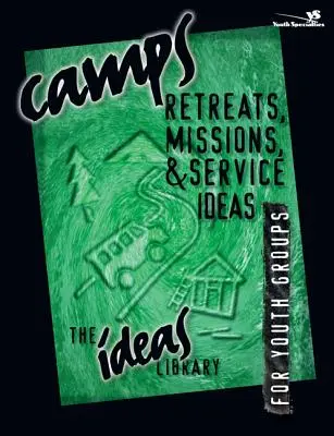 Idei de tabere, retrageri, misiuni și servicii - Camps, Retreats, Missions, and Service Ideas