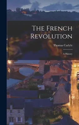 Revoluția franceză: A History - The French Revolution: A History