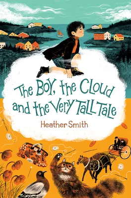 Băiatul, norul și povestea foarte înaltă (The Boy, the Cloud and the Very Tall Tale) - The Boy, the Cloud and the Very Tall Tale