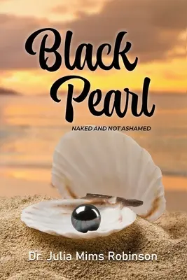 Perla neagră: Nud și fără rușine - The Black Pearl: Naked and Not Ashamed