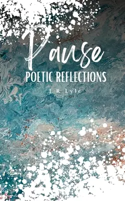 PAUSE Reflecții poetice - PAUSE Poetic Reflections