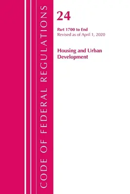Code of Federal Regulations, Title 24 Housing and Urban Development 1700-End, Revizuit la 1 aprilie 2020 (Office of the Federal Register (U S )) - Code of Federal Regulations, Title 24 Housing and Urban Development 1700-End, Revised as of April 1, 2020 (Office of the Federal Register (U S ))
