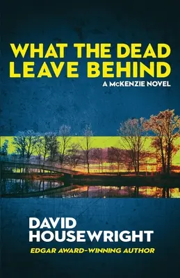 Ce lasă morții în urmă: Un roman Mac McKenzie - What the Dead Leave Behind: A Mac McKenzie Novel