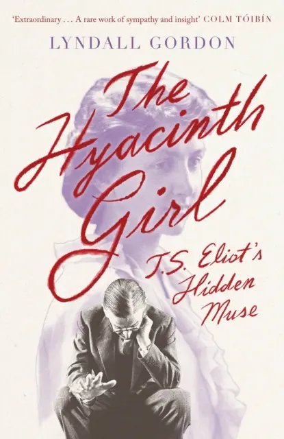Hyacinth Girl - Muza ascunsă a lui T. S. Eliot - Hyacinth Girl - T. S. Eliot's Hidden Muse