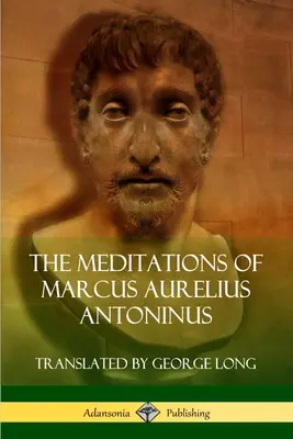 Meditațiile lui Marcus Aurelius Antoninus - The Meditations of Marcus Aurelius Antoninus
