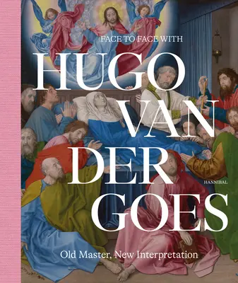 Față în față cu Hugo Van Der Goes: Maestru vechi, interpretare nouă - Face to Face with Hugo Van Der Goes: Old Master, New Interpretation