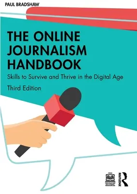 Manualul de jurnalism online: Competențe pentru a supraviețui și a prospera în era digitală - The Online Journalism Handbook: Skills to Survive and Thrive in the Digital Age