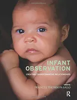 Observarea sugarului: Crearea de relații transformative - Infant Observation: Creating Transformative Relationships