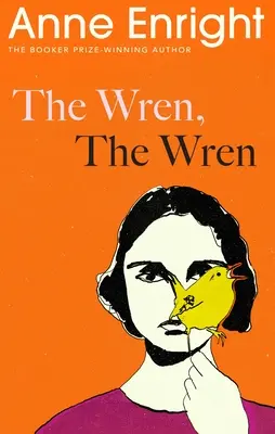 Wren, The Wren - De la autorul câștigător al Premiului Booker - Wren, The Wren - From the Booker Prize-winning author