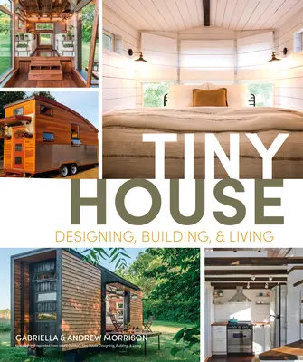 Proiectarea, construirea și traiul în case minuscule - Tiny House Designing, Building and Living