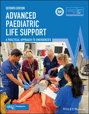 Advanced Paediatric Life Support: O abordare practică a urgențelor (Advanced Life Support Group (Alsg)) - Advanced Paediatric Life Support: A Practical Approach to Emergencies (Advanced Life Support Group (Alsg))