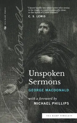 Predici nespuse (seria Sea Harp Timeless): Seriile I, II și III (integrale și neabrupte) - Unspoken Sermons (Sea Harp Timeless series): Series I, II, and III (Complete and Unabridged)