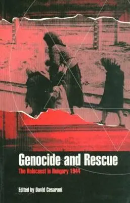 Genocid și salvare: Holocaustul din Ungaria 1944 - Genocide and Rescue: The Holocaust in Hungary 1944