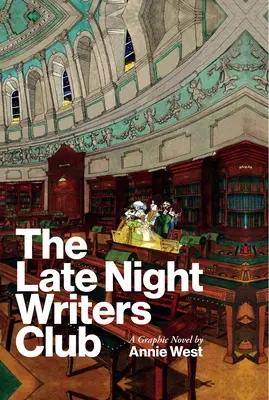 The Late Night Writers Club: Un roman grafic de Annie West - The Late Night Writers Club: A Graphic Novel by Annie West