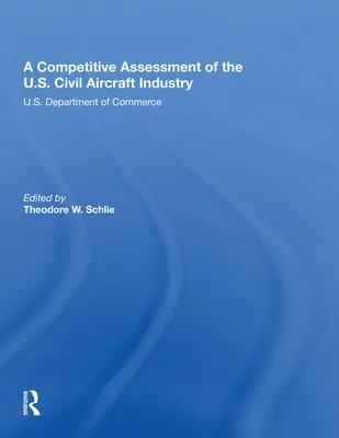 O evaluare competitivă a industriei aeronautice civile din SUA - A Competitive Assessment of the U.S. Civil Aircraft Industry