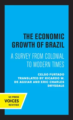 Creșterea economică a Braziliei - o analiză din epoca colonială până în epoca modernă - Economic Growth of Brazil - A Survey from Colonial to Modern Times