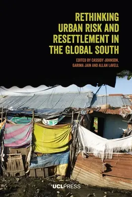 Regândirea riscului urban și a reinstalării în Sudul Global - Rethinking Urban Risk and Resettlement in the Global South