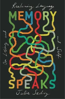 Memoria vorbește: Despre pierderea și recâștigarea limbii și a sinelui - Memory Speaks: On Losing and Reclaiming Language and Self