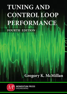 Tuning and Control Loop Performance, ediția a patra - Tuning and Control Loop Performance, Fourth Edition