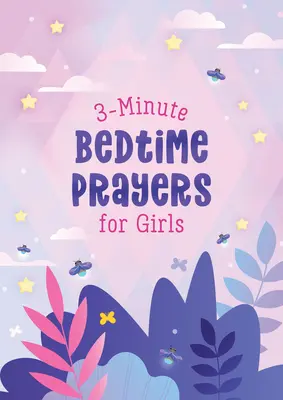 Rugăciuni de 3 minute înainte de culcare pentru fete - 3-Minute Bedtime Prayers for Girls