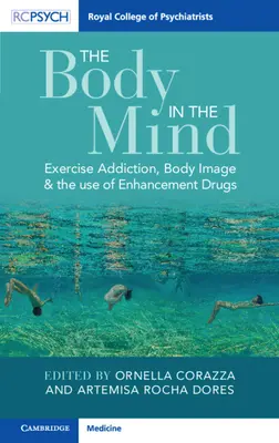 Corpul în minte: Dependența de exerciții fizice, imaginea corporală și consumul de medicamente de îmbunătățire - The Body in the Mind: Exercise Addiction, Body Image and the Use of Enhancement Drugs
