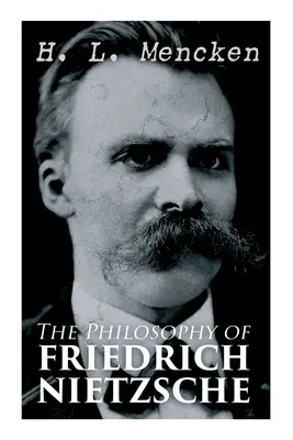 Filosofia lui Friedrich Nietzsche - The Philosophy of Friedrich Nietzsche