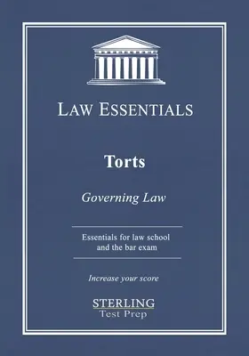 Torts, Legea Essentials: Guvernarea legii pentru Facultatea de Drept și Pregătirea pentru examenul de barou - Torts, Law Essentials: Governing Law for Law School and Bar Exam Prep