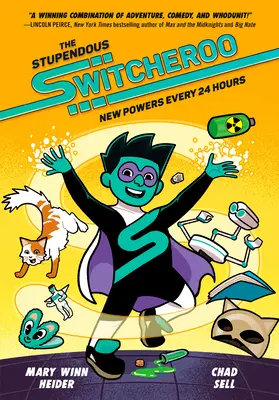 Stupendous Switcheroo: puteri noi la fiecare 24 de ore - The Stupendous Switcheroo: New Powers Every 24 Hours