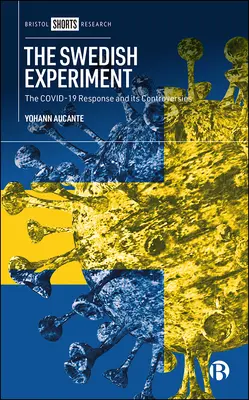 Experimentul suedez: Răspunsul Covid-19 și controversele sale - The Swedish Experiment: The Covid-19 Response and Its Controversies
