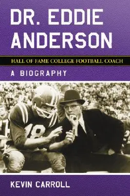 Dr. Eddie Anderson, antrenor de fotbal universitar intrat în Hall of Fame - Dr. Eddie Anderson, Hall of Fame College Football Coach