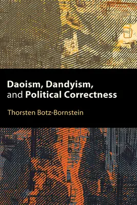 Daoism, dandyism și corectitudine politică - Daoism, Dandyism, and Political Correctness