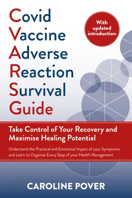 Ghidul de supraviețuire a reacțiilor adverse la vaccinuri Covid: Preia controlul asupra recuperării tale și maximizează potențialul de vindecare - Covid Vaccine Adverse Reaction Survival Guide: Take Control of Your Recovery and Maximise Healing Potential
