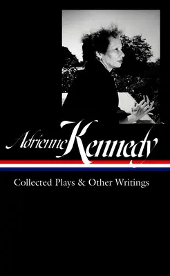 Adrienne Kennedy: Colecția de piese de teatru și alte scrieri (Loa #372) - Adrienne Kennedy: Collected Plays & Other Writings (Loa #372)