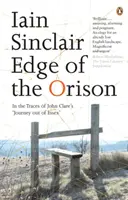 Edge of the Orison - Pe urmele „Călătoriei în afara Essexului” a lui John Clare - Edge of the Orison - In the Traces of John Clare's 'Journey Out of Essex'