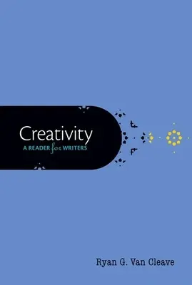 Creativitate: Un cititor pentru scriitori - Creativity: A Reader for Writers